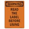 Signmission OSHA WARNING Sign, Read The Label Before Using, 10in X 7in Rigid Plastic, 7" W, 10" L, Portrait OS-WS-P-710-V-13688 - alternate 1